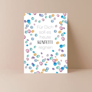 Für Dich Soll Es Heute Konfetti Regnen - Grußkarte Postkarte Glückwunschkarte Geburtstag, Liebe, von Herzen,Konfettiregen, Ostern,Muttertag