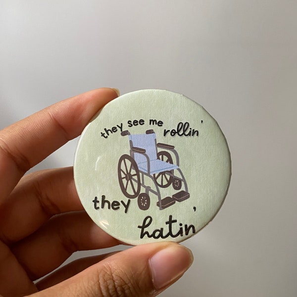 They see me rollin’ they hatin’ button pin | wheelchair | mobility aid