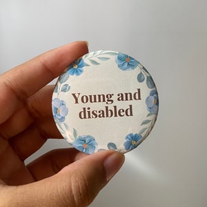 Young and disabled button pin | disability | chronic illness