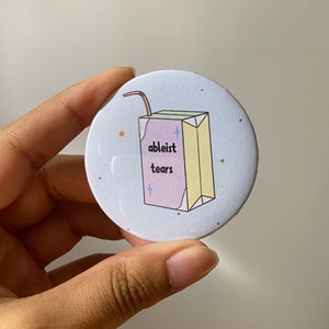 Ableist tears button pin| disability | chronic illness