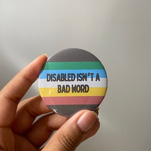 Disabled isn’t a bad word button pin | chronic illness | disability