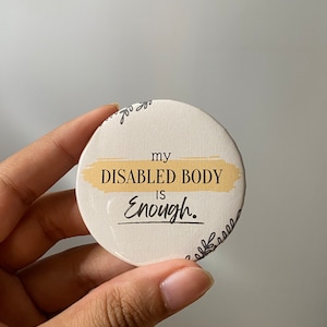 My disabled body is enough button pin | chronic illness | disability