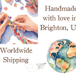 May include: A watercolor illustration of hands braiding colorful yarn. The image includes the text "Handmade with love in Brighton, UK" and "Worldwide Shipping". A watercolor globe is also included in the image.