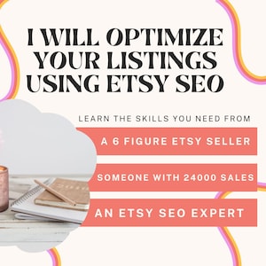 Op de afbeelding: Een grafiek met een golvend ontwerp in roze, oranje en geel. De tekst "I WILL OPTIMIZE YOUR LISTINGS USING ETSY SEO" staat in zwarte vetgedrukte letters. Onder de tekst bevinden zich drie roze knoppen met witte tekst. De knoppen luiden "LEARN THE SKILLS YOU NEED FROM", "A 6 FIGURE ETSY SELLER", "SOMEONE WITH 24000 SALES" en "AN ETSY SEO EXPERT".