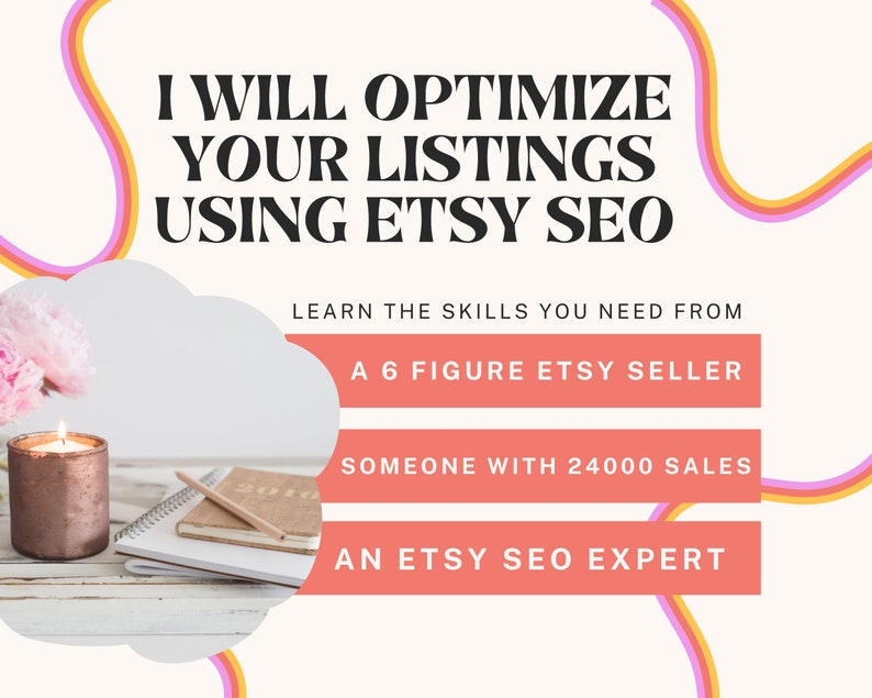 Pode incluir: Um gr&aacute;fico com um design ondulado rosa, laranja e amarelo. O texto "I WILL OPTIMIZE YOUR LISTINGS USING ETSY SEO" est&aacute; em negrito preto. Abaixo do texto, h&aacute; tr&ecirc;s bot&otilde;es rosa com texto branco. Os bot&otilde;es dizem "LEARN THE SKILLS YOU NEED FROM", "A 6 FIGURE ETSY SELLER", "SOMEONE WITH 24000 SALES", e "AN ETSY SEO EXPERT".