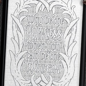 May include: Black and white cross-stitch pattern with a floral design and the text "Why be the princess when you can be the witch". The pattern is framed and has the text "Urban Stitches" at the bottom.