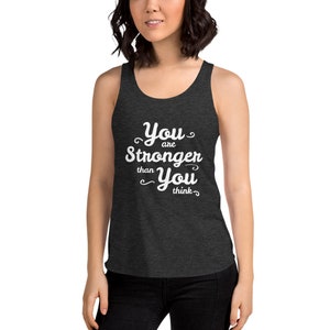 You are Stronger than You think Tank Top | Women&#39;s Racerback Tank | Tank tops for the Gym| Workout Tanks | Yoga Top