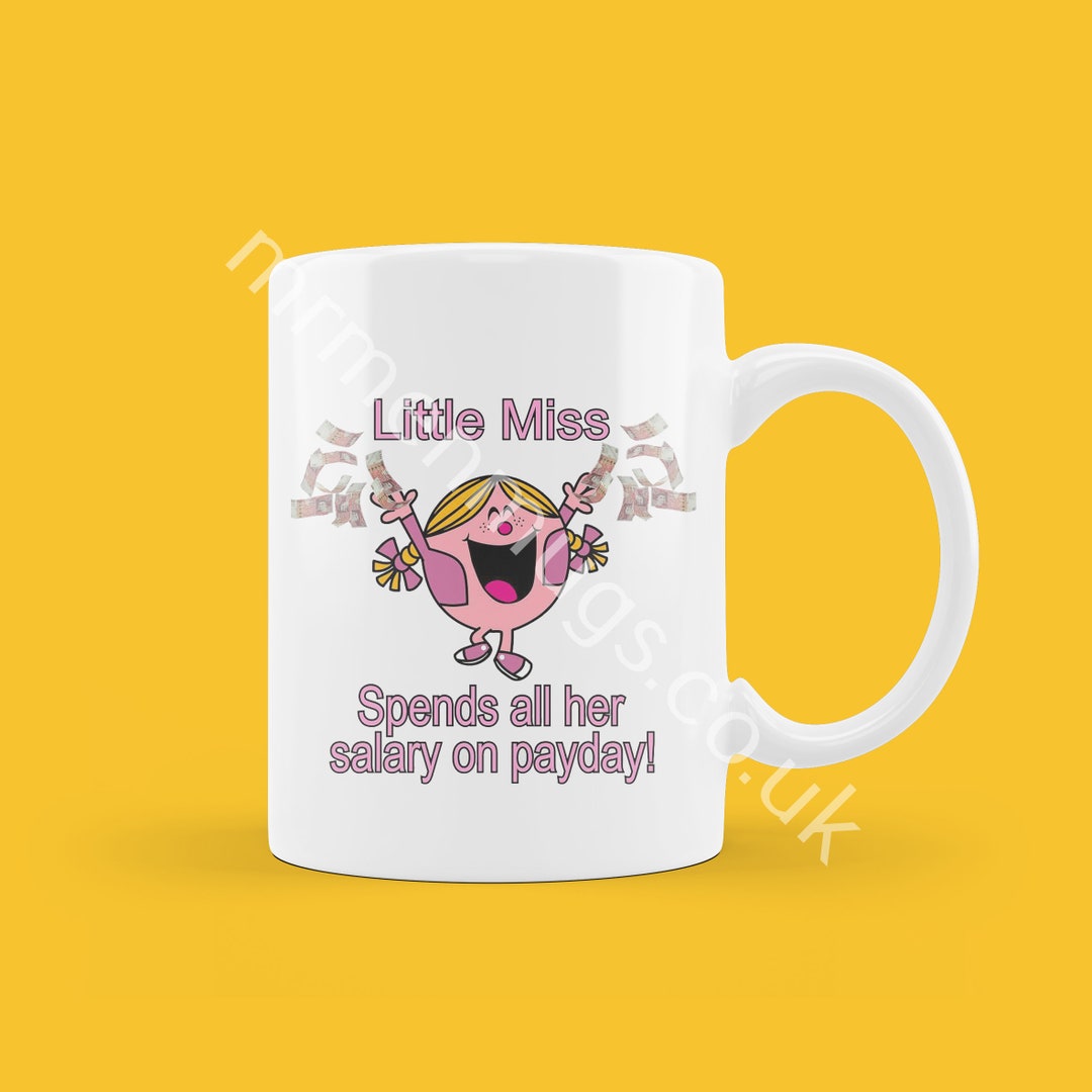 little-miss-spends-all-her-salary-on-payday-coffee-mug-tea-cup