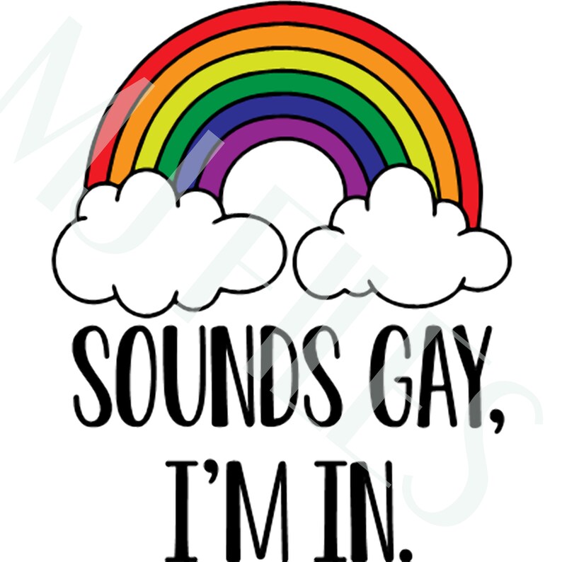 SOUNDS GAY I'M IN svg Etsy SOUNDS GAY I'M IN svg Etsy