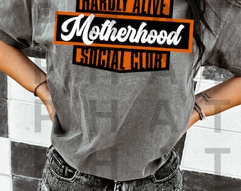 Hardly Alive Motherhood Club Png, Grunge Design (Digital Download)