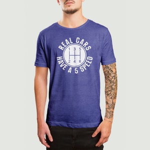 Real Cars 5-Speed T-Shirt: Manual Transmission, Automotive Gift