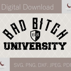 Bad Bitch University SVG, Archivo de corte de descarga digital, dxf, png transparente, jpeg, pdf imprimible, para plantilla de vinilo htv, vulgar, atrevido svg