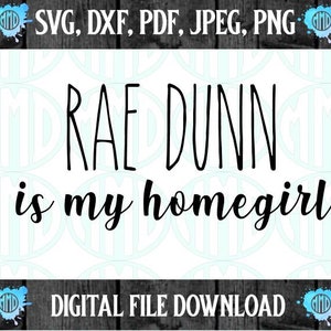 Download Rae Dunn is my Homegirl SVG digital download cut file | Etsy
