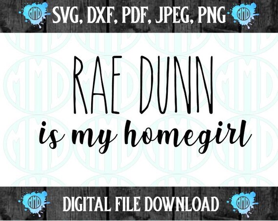 Download Rae Dunn Is My Homegirl Svg Digital Download Cut File Etsy
