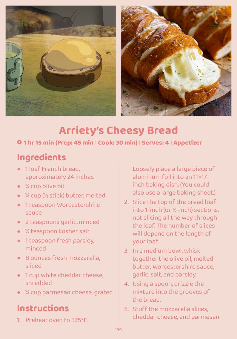 Pode incluir: Uma receita para o P&atilde;o de Queijo de Arriety, um aperitivo de p&atilde;o de queijo. A receita pede um p&atilde;o franc&ecirc;s, manteiga, queijo mozzarella, queijo cheddar, queijo parmes&atilde;o, alho, azeite de oliva, molho Worcestershire e salsa. A receita inclui instru&ccedil;&otilde;es para preparar o p&atilde;o e montar os ingredientes.