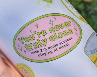 You're Never Truly Alone with 2-3 Audio Sources Playing at Once! Sticker