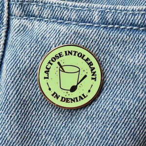 Lactose Intolerant in Denial - Lactose Intolerant Hard Enamel Pin with Ice Cream Pint