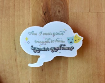 Imposter Syndrome Vinyl Sticker: Funny Mental Health Decal