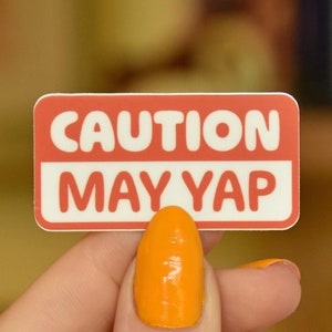Caution: May Yap | Sarcastic Sticker