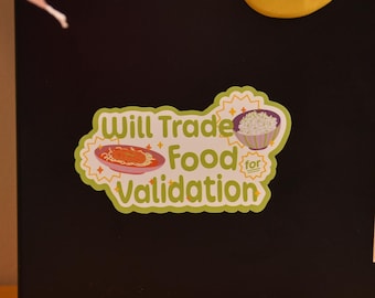 Will Trade Food for Validation Magnet