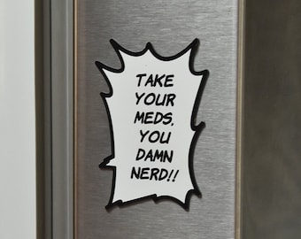 Self Care Reminder from “Lord Explosion Murder” Magnet - Take Your Meds! Medicine Reminder, Fridge Magnet Medication Reminder