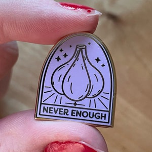 Never Enough Garlic Hard Enamel Pin Garlic Decal Chef / Cook / Foodie Sticker image 2