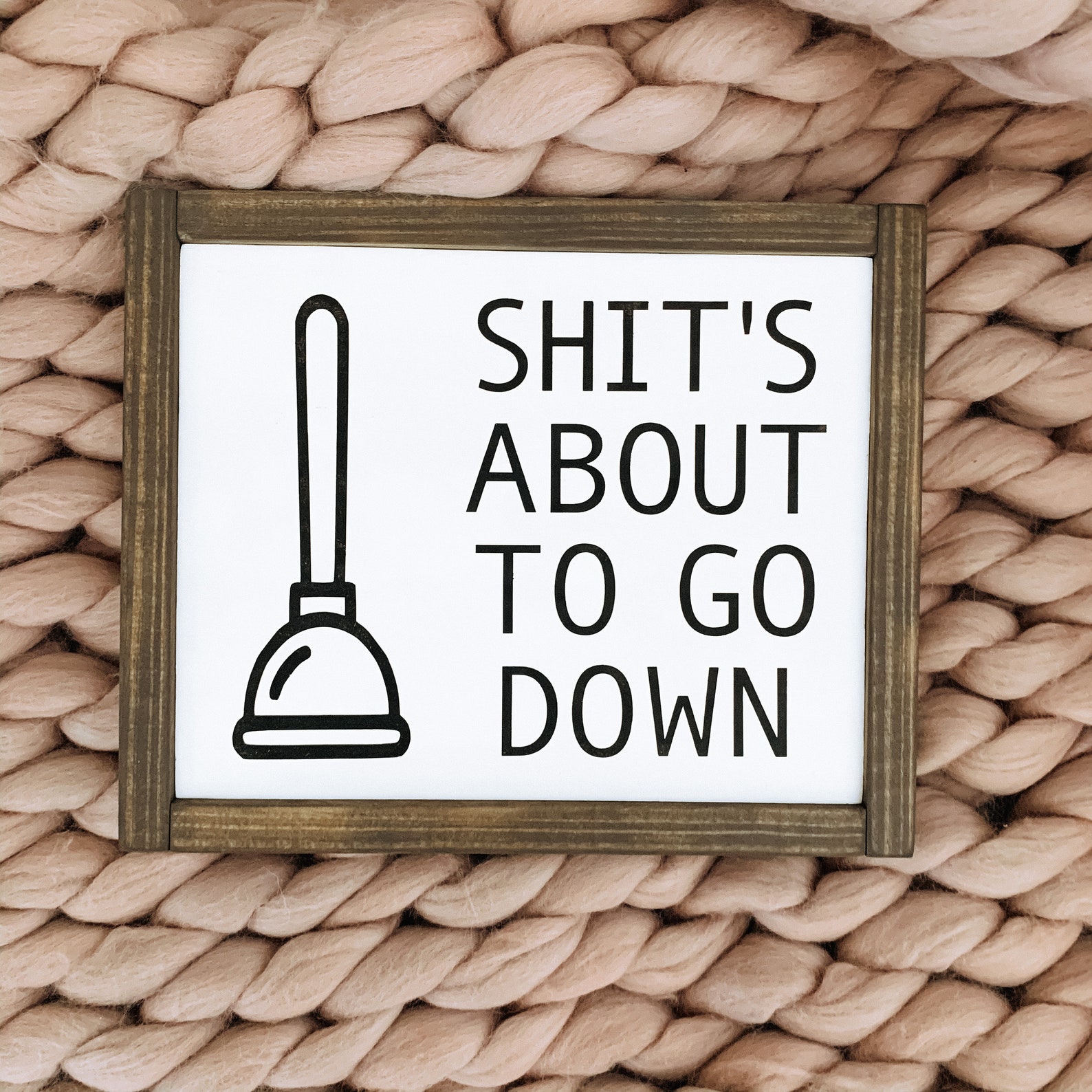 Shit's About To Go Down WOODEN SIGN | Etsy