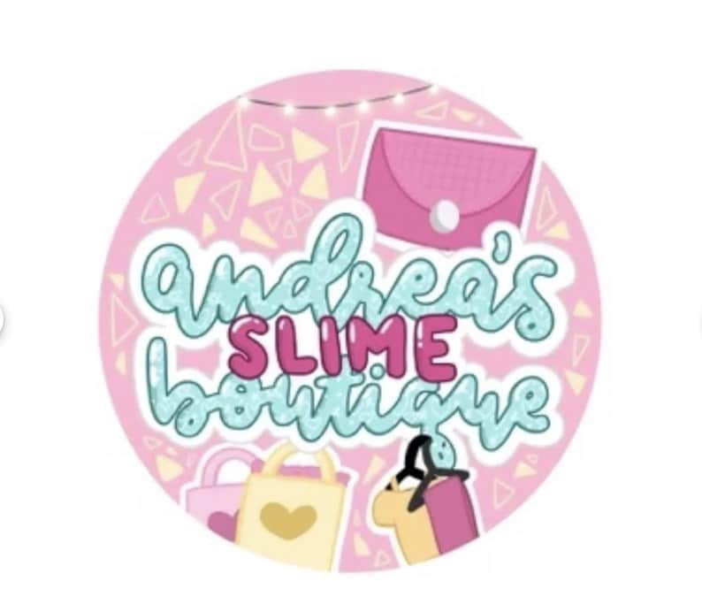 May include: A pink circle with a white outline and a pink background. The text "Andrea's Slime Boutique" is written in a white, glittery font. There are small pink and yellow triangles and a pink purse with a white button on the circle.