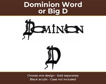 Dominion Word or Big D in Black Acrylic | Dominion Case Accessory