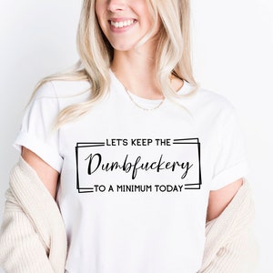 Mantengamos la estupidez al mínimo hoy svg, divertido svg, citas refranes, mamá divertida svg, Sassy svg, imprimible, Cricut y silueta