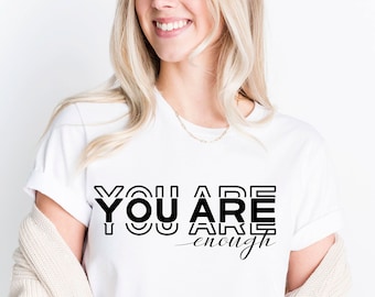 You Are Enough SVG PNG PDF, Positive Quote Svg, Mental Health Svg, Positive Svg, Motivational Svg, Self Love Svg, Inspirational Svg, Cricut