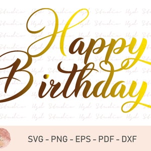 Happy Birthday Svg, Cake Topper Svg, Birthday Svg For Cricut And Silhouette, Birthday Svg Files, Instant Download, Svg, Eps, Dxf, Png, Pdf