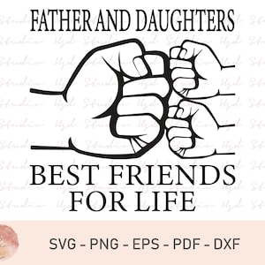 Father And Daughters Svg, Fist Bump Svg, Best Friend&#39;s Svg, Father Svg, Dad Svg, Daughters Svg, Happy Father&#39;s Day Svg, Svg, Png, Dxf, Eps