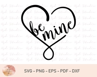 Be Mine Svg, Valentines Day Svg, Heart svg, Love Quote Svg, Modern Cursive Svg, Mug Svg, Love Svg, Love Svg, Instant Download, Digital Files