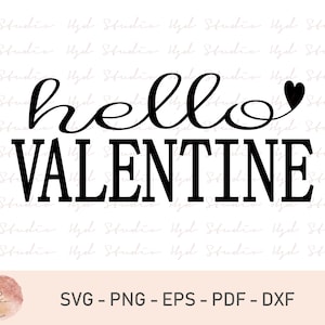 Valentine Svg, Hello Valentine Svg, Valentine&#39;s Day Svg, 14th February, Clip Art, Silhouette, Love Svg, Svg, Png, Eps, Pdf, Dxf, DigitalFi
