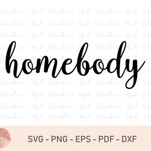 Homebody Svg, Homebody Shirt Design, Homebody Cutting File, Cozy Svg, Cricut, Svg, Png, Dxf, Pdf, Eps, Digital Files