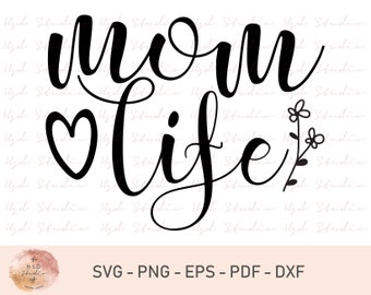 Mom Life Svg, Mama Svg, Mom Svg, Mother's Day Svg, Mama Bear Svg, Cricut Svg, Silhouette Cut File, Hand Lettered Svg, Shirt Design, Dxf, Eps