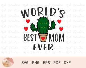 World's Best Mom Ever Svg, Happy Mothers Day SVG PNG DXF Cut Files For Cricut And Silhouette, Best Mom Ever Svg, Mom Svg, Svg, Digital Files
