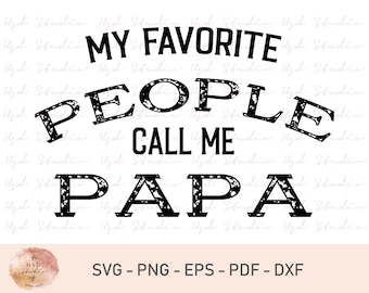 Papa Shirt Sayings, Grandpa Shirt, Funny Papa Shirt, Gift For Grandpa, Fathers Day, Funny Shirt For Grandpa, My Favorite People Call me Papa
