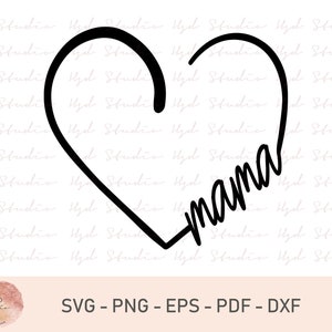 Mama Heart SVG PNG DXF Cut Files for Cricut and Silhouette, Mama Heart