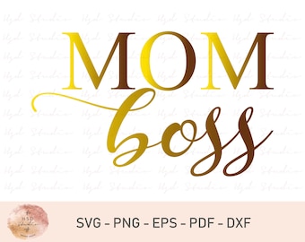 Mom Boss Svg Cut File, Clip Art, Printable For Crafters And Designers, Svg, Dxf, Mothers Day Shirt Svg, Mothers Day Cut file, Cut Files, Svg