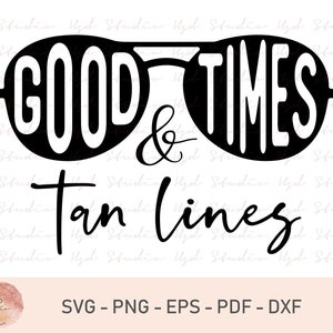 Good Times & Tan Lines SVG Cut Files Commercial Use Cricut - Etsy