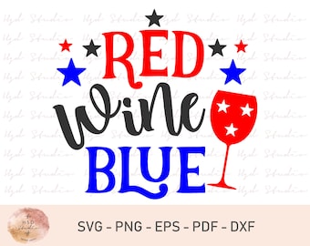 4th Of July SVG Design, Red Wine And Blue SVG File, Wine SVG File, Fourth Of July Iron On File, 4th Of July Shirt, Patriotic Cut File, Svg