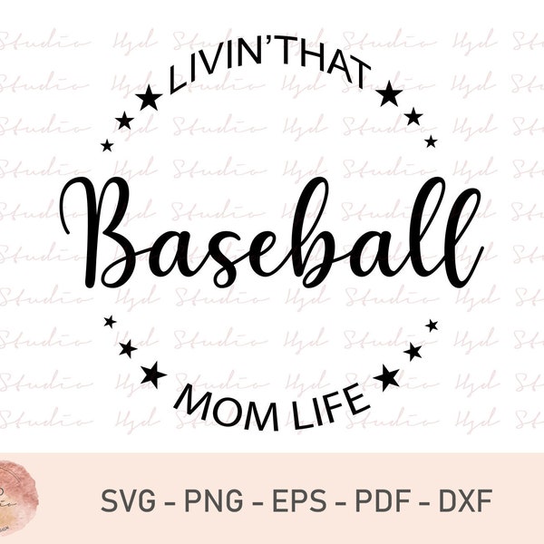 Baseball Mom SVG, Cut File, Livin' That Baseball Mom Life, Sublimation, Shirt Design, Cricut Cut File, Dxf, Eps,Pdf, Png, Eps, Digital File