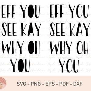 以下が含まれることがあります： 「Eff You See Kay Why Oh You」というフレーズが書かれた白黒のテキストアートデザインです。