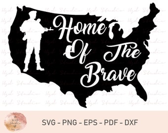 Home of the Brave SVG, Cut File, Patriotic, Military, Army, 4th of July, America, Veteran, United States, Usa, Cricut, Silhouette, DXF, PNG
