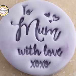 To Mum with Love xoxo/Muttertag Embosser Fondant Stempel