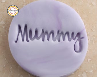 Mummy/Mother's Day/Birthday Embosser Style Fondant Stamp