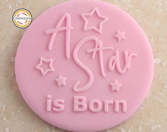 A Star is Born Debosser/Embosser Stamp/Baby Shower/Fondant/Icing