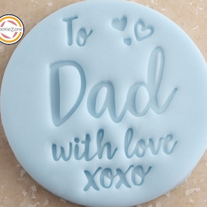 To Dad With Love xoxo Prägestempel / Vatertagsstempel / Geburtstagsstempel / Fondantstempel